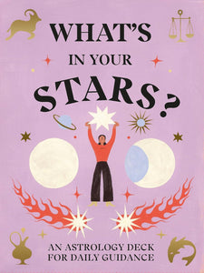 What's In Your Stars? An Astrology Deck for Daily Guidance