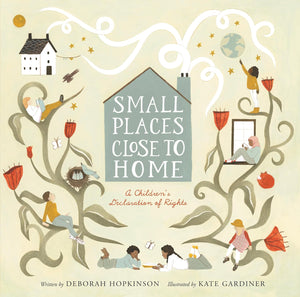 Small Places, Close to Home: A Child's Declaration of Rights