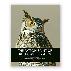 The Mincing Mockingbird - The Patron Saint Of Breakfast Burritos Fine Art Book