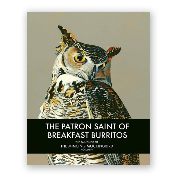 The Mincing Mockingbird - The Patron Saint Of Breakfast Burritos Fine Art Book